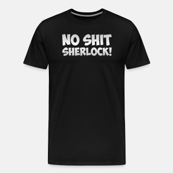 No shit, Sherlock! - Premium T-shirt for men