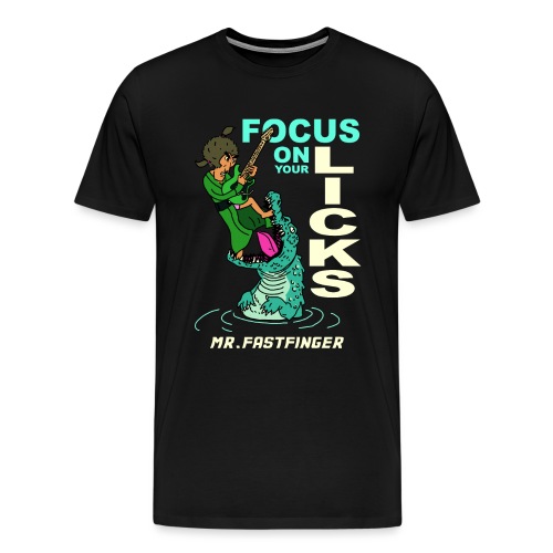 MrFastfinger Focus on Your Licks - Men's Premium T-Shirt