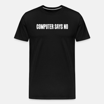 Computer says no - Premium T-shirt for men