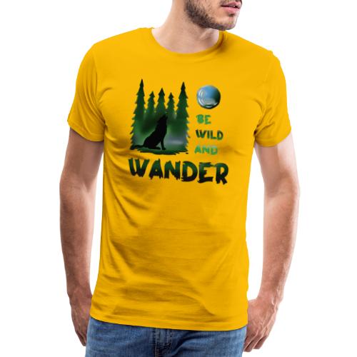 Be wild and wander Wolf - Men's Premium T-Shirt