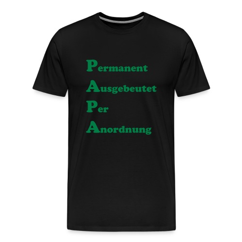 permanent ausgebeutet per anordnung - Männer Premium T-Shirt
