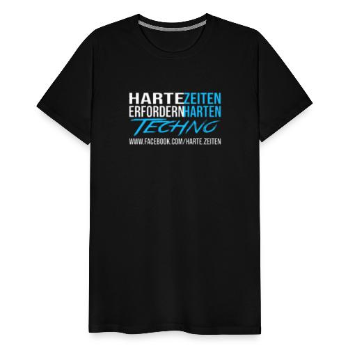 Harte Zeiten erfordern Harten Techno - Männer Premium T-Shirt