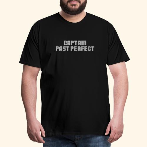 Captain Past Perfect - Männer Premium T-Shirt