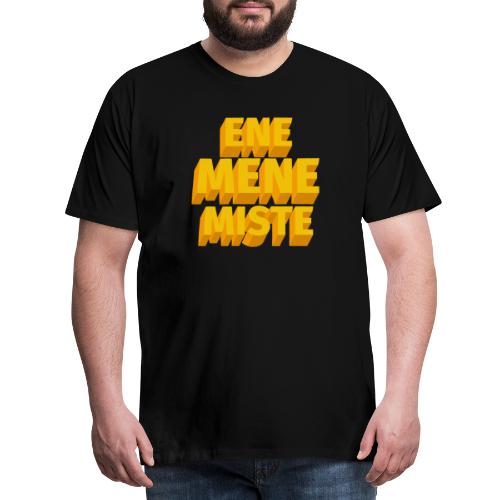 ene mene miste - Men's Premium T-Shirt