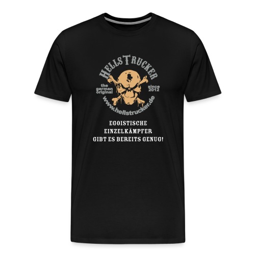 HellsTruckerEgoist - Männer Premium T-Shirt