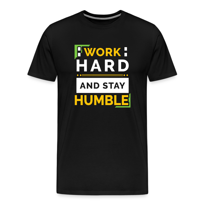 Stronger Than Yesterday|Work Hard And Stay Humble - Men's Premium T-Shirt