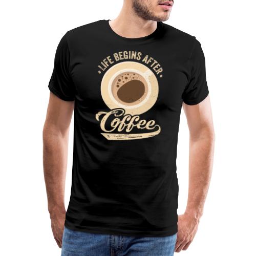 Life begins after Coffee - Männer Premium T-Shirt