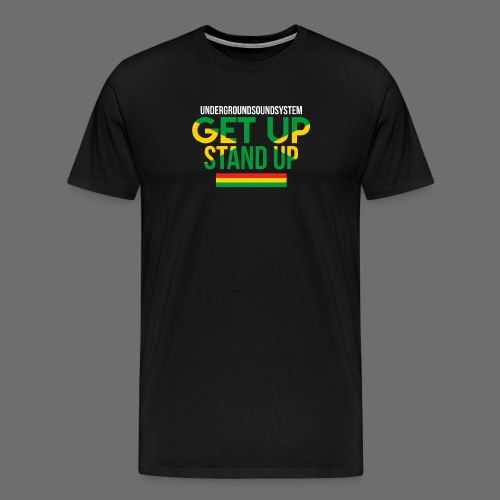 Get Up STAND UP - Männer Premium T-Shirt