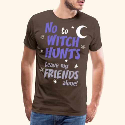 No a la caza de brujas - Camiseta premium hombre
