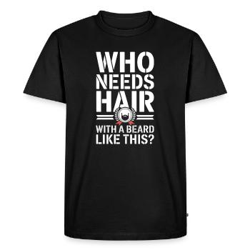 Who Needs Hair With A Beard Like This Bart Glatze - Men's Premium Organic T-Shirt - black - Front - Nico (187cm)