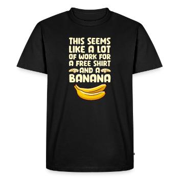 This Seems Like A Lot Of Work For A Banana - Men's Premium Organic T-Shirt - black - Front - Nico (187cm)