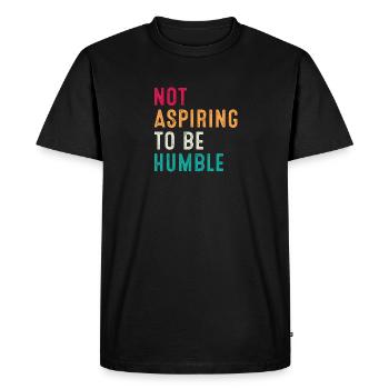 Ne pas aspirer à être humble rétro vintage - T-shirt Premium bio Homme - noir - Devant - Nico (187cm)