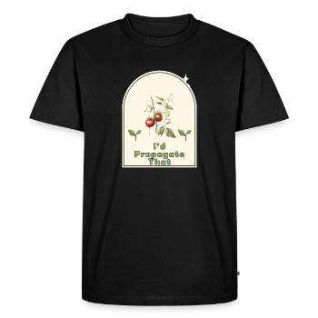 "I'd Propagate That" - Gardener's Humor Indoor - Men's Premium Organic T-Shirt - black - Front - Nico (187cm)