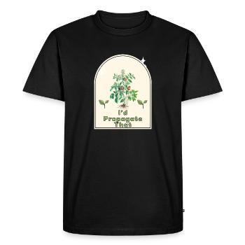 "I'd Propagate That" - Gardener's Humor Indoor - Men's Premium Organic T-Shirt - black - Front - Nico (187cm)