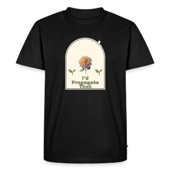 "I'd Propagate That" - Gardener's Humor Indoor - Men's Premium Organic T-Shirt - black - Front - Nico (187cm)