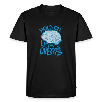 Let me overthink this - Men's Premium Organic T-Shirt - black - Front - Nico (187cm)