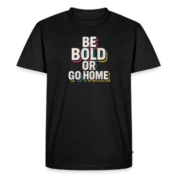 Soyez audacieux ou rentrez chez vous - T-shirt Premium bio Homme - noir - Devant - Nico (187cm)