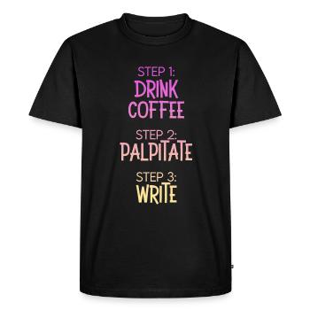Étape 1 : Buvez du café Étape 2 Palpitez Étape 3 : Écrivez - T-shirt Premium bio Homme - noir - Devant - Nico (187cm)