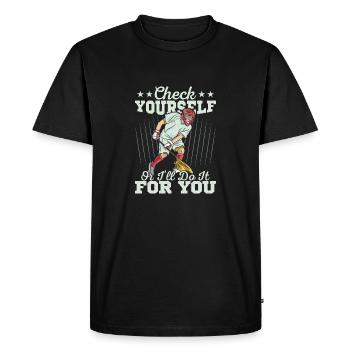 Check Yourself Or I'll Do It For You Player Lacros - Men's Premium Organic T-Shirt - black - Front - Nico (187cm)