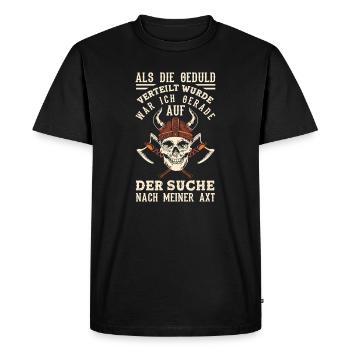 Patience? I was looking for my axe - Men's Premium Organic T-Shirt - black - Front - Nico (187cm)