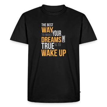 Quote The best Way to make your Dreams come true - Men's Premium Organic T-Shirt - black - Front - Nico (187cm)