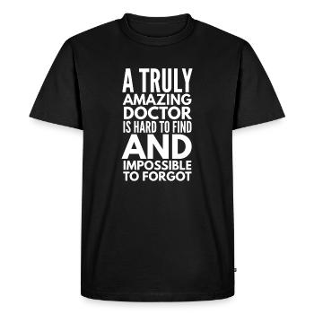A Truly Amazing Doctor Is Hard To Find - Men's Premium Organic T-Shirt - black - Front - Nico (187cm)