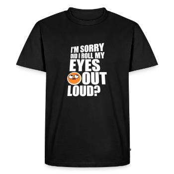 Im Sorry Did I Roll My Eyes Out Loud Funny Joke - Men's Premium Organic T-Shirt - black - Front - Nico (187cm)