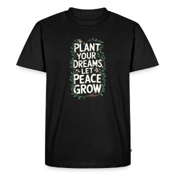 PLANTEZ VOS RÊVES, LAISSEZ LA PAIX GRANDIR - T-shirt Premium bio Homme - noir - Devant - Nico (187cm)