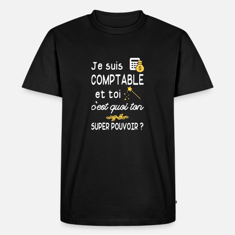 je suis comptable / humour comptable - T-shirt Premium bio Homme - noir