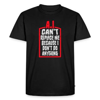 L’IA ne peut pas me remplacer Je ne fais rien Blague humoristique - T-shirt Premium bio Homme - noir - Devant - Nico (187cm)