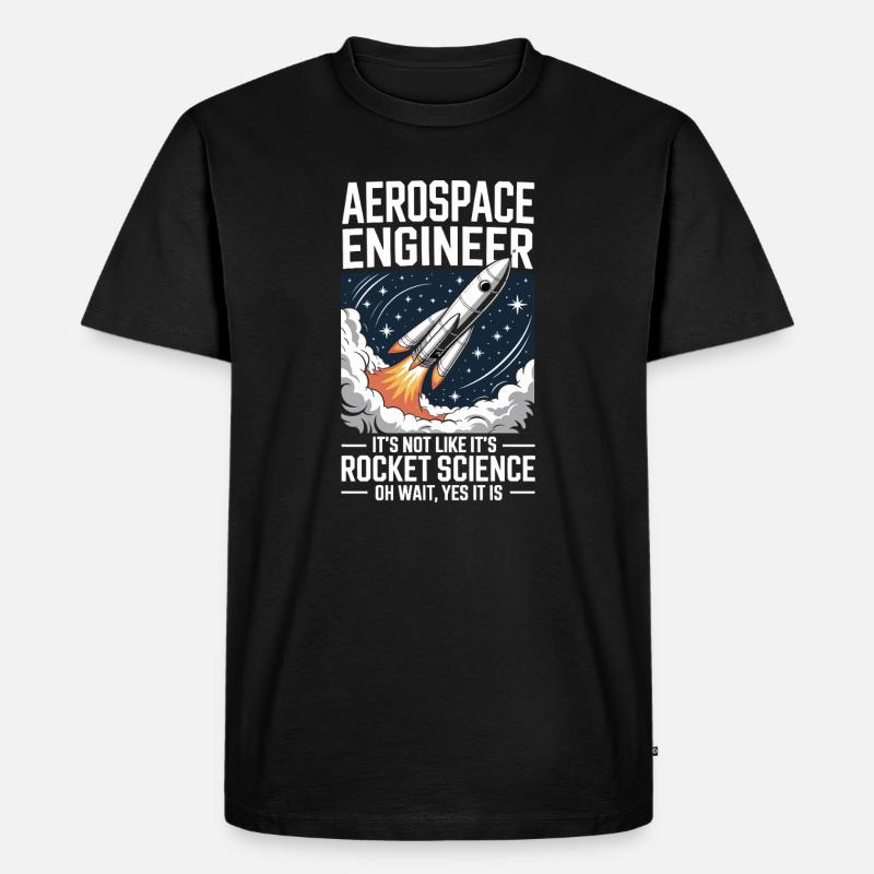 Aerospace Engineer Like Rocket Science - Men's Premium Organic T-Shirt - black