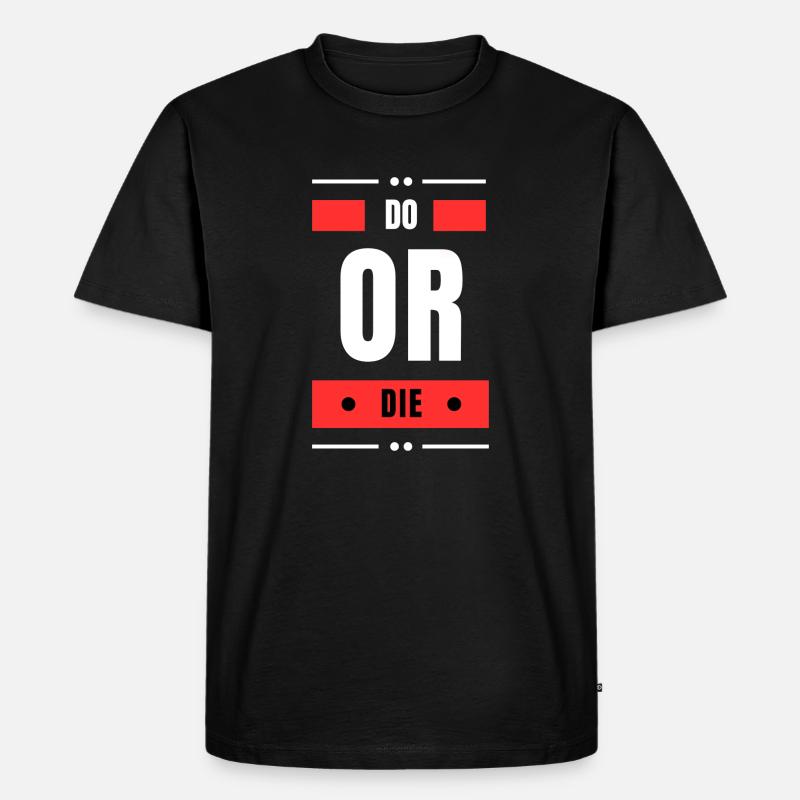 Tun oder Sterben - Männer Premium Bio T-Shirt - Schwarz