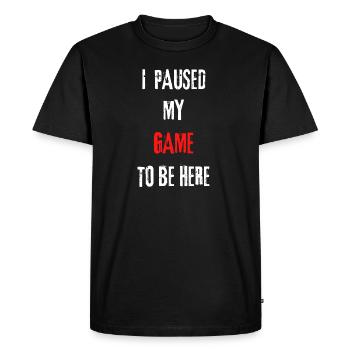 I Paused my Game to be here. Game Break - Men's Premium Organic T-Shirt - black - Front - Nico (187cm)