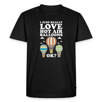 I Just Really Love Hot Air Balloons Ok Ballooner - Men's Premium Organic T-Shirt - black - Front - Nico (187cm)