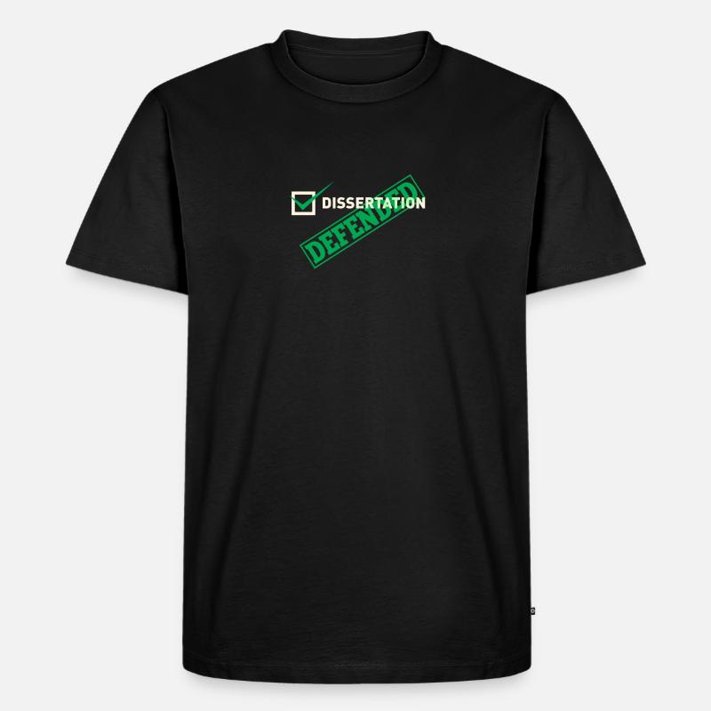 Dissertation Defended For PHD - Männer Premium Bio T-Shirt - Schwarz