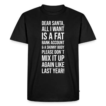 Cher Père Noël, tout ce que je veux, c’est un gros compte en banque... - T-shirt Premium bio Homme - noir - Devant - Nico (187cm)