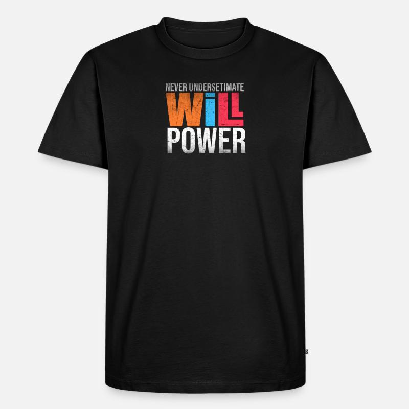 Never Underestimate Will Power - Männer Premium Bio T-Shirt - Schwarz