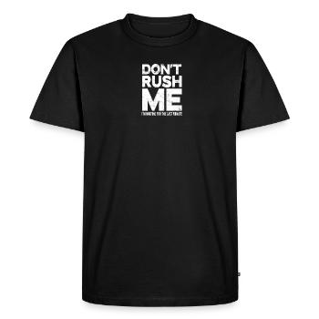 Ne me précipitez pas, j’attends la dernière minute - - T-shirt Premium bio Homme - noir - Devant - Nico (187cm)