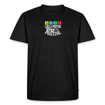 Think like a proton Stay positive - proton - Men's Premium Organic T-Shirt - black - Front - Nico (187cm)