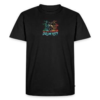Avez-vous touché ma batterie - percussions - T-shirt Premium bio Homme - noir - Devant - Nico (187cm)