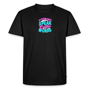 Les sourcils parlent plus fort que les mots - microblading - T-shirt Premium bio Homme - noir - Devant - Nico (187cm)
