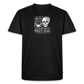 True Crime Obsessed Mom Murder Shows and Coffee, - Men's Premium Organic T-Shirt - black - Front - Nico (187cm)