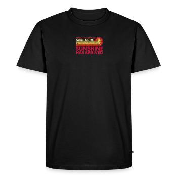 YOUR LITTLE RAY OF SARCASTIC SUNSHINE HAS ARRIVED - Men's Premium Organic T-Shirt - black - Front - Nico (187cm)