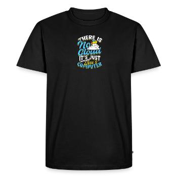 IL N’Y A PAS DE CLOUD, C’EST JUSTE QUELQU’UN D’ORDINATEUR - - T-shirt Premium bio Homme - noir - Devant - Nico (187cm)
