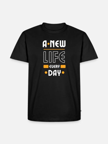 A New Life Every Day - Men's Premium Organic T-Shirt - black