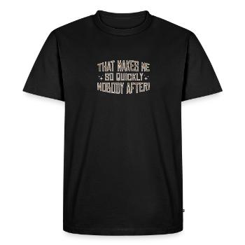 Makes me nobody after - Denglish Sayings Denglisch - Men's Premium Organic T-Shirt - black - Front - Nico (187cm)