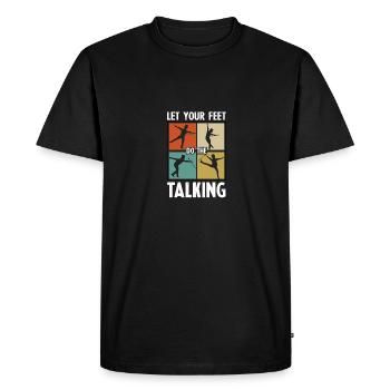 Let Your Feet Do The Talking Tap Dance for - Men's Premium Organic T-Shirt - black - Front - Nico (187cm)