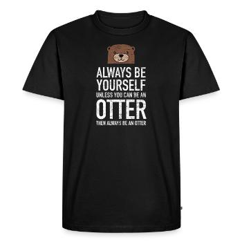 Always Be Yourself...| Cute Otter Design - T-shirt Premium bio Homme - noir - Devant - Nico (187cm)