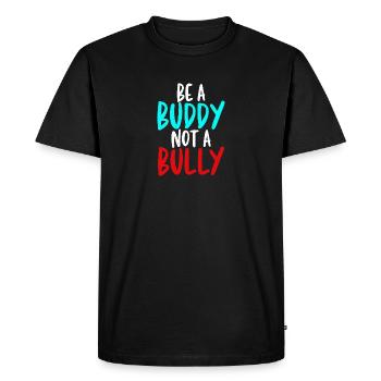 Be a buddy, not a bully - Men's Premium Organic T-Shirt - black - Front - Nico (187cm)