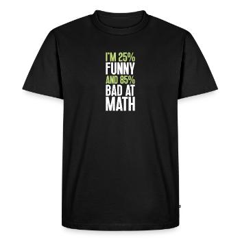 Funny for the person who is - Men's Premium Organic T-Shirt - black - Front - Nico (187cm)
